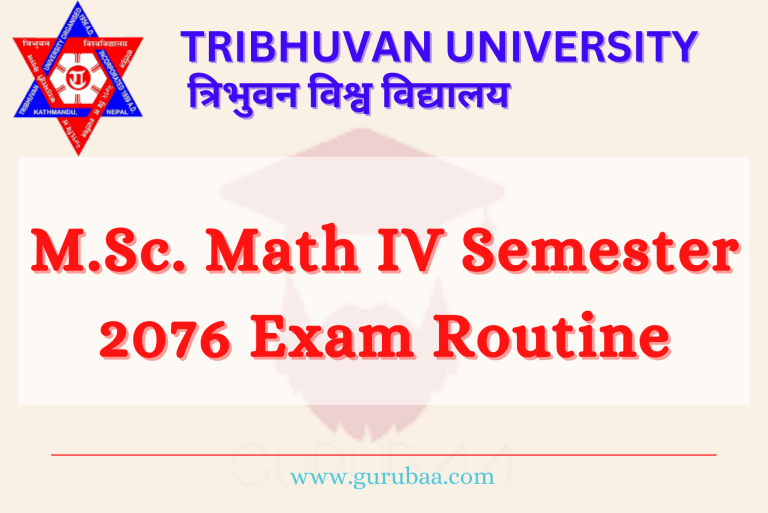 M.Sc. Math IV Semester 2076 Exam Routine, Tribhuvan University