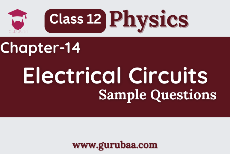 Class 12 Physics Electrical Circuits Chapter 14 Sample Questions