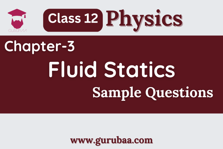 Class 12 Physics: Fluid Statics Sample Questions