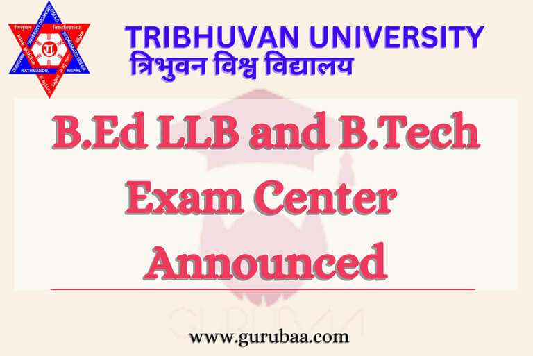 Tribhuvan University B.Ed LLB B.Tech exam center announcement.