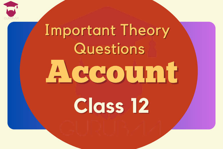 Class 12 Accounts: Important Theory Questions.
