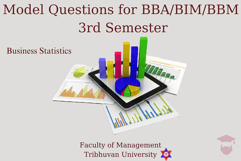 Model questions, business statistics, 3rd semester, Tribhuvan University.