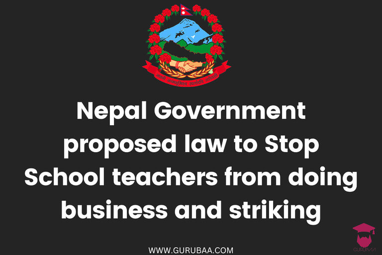 Nepal law proposal limits teachers' business, striking rights.