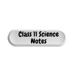 Class 11 Science Notes