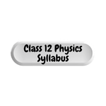 Class 12 Physics Syllabus