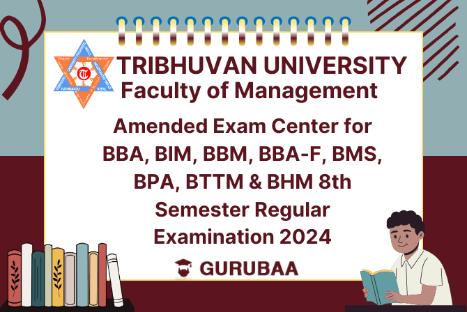 Amended Exam Center for BBA, BIM, BBM, BBA-F, BMS, BPA, BTTM & BHM 8th Semester Regular Examination 2024- TU